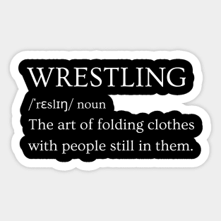 Wrestling Definition The Art of folding clothes with people still in them Sticker